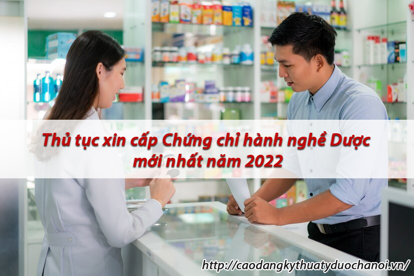 Thủ tục xin cấp Chứng chỉ hành nghề dược mới nhất năm 2022